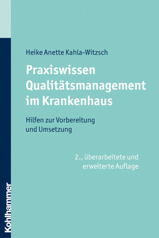 Heike Anette Kahla-Witzsch: Praxiswissen Qualitätsmanagement im Krankenhaus