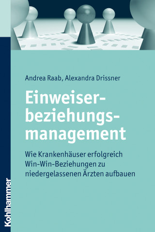 Andrea Raab, Alexandra Drissner: Einweiserbeziehungsmanagement
