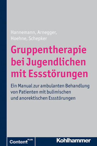 Katja Hannemann, Claudia Arnegger, Dagmar Hoehne, Renate Schepker: Gruppentherapie bei Jugendlichen mit Essstörungen