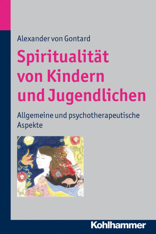 Alexander von Gontard: Spiritualität von Kindern und Jugendlichen