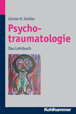 Günter H. Seidler: Psychotraumatologie