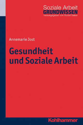 Annemarie Jost: Gesundheit und Soziale Arbeit