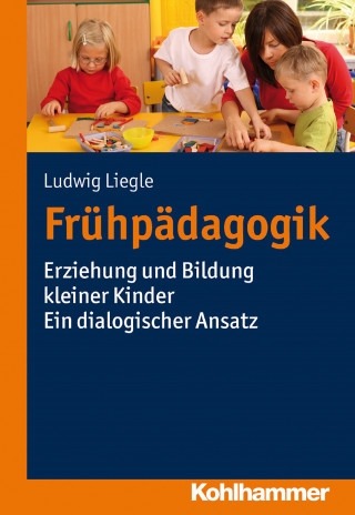 Ludwig Liegle: Frühpädagogik