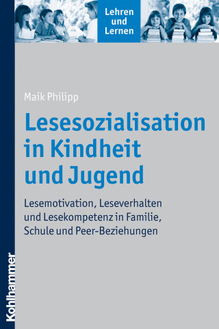 Maik Philipp: Lesesozialisation in Kindheit und Jugend