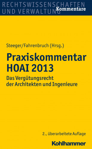 Frank Steeger, Rainer Fahrenbruch, Heiko Randhahn, Thomas Thaetner, Frank Weber, Clemens Schramm: Praxiskommentar HOAI 2013