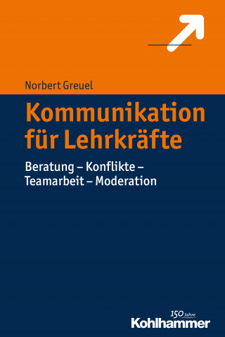 Norbert Greuel: Kommunikation für Lehrkräfte