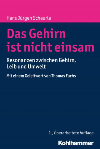 Hans Jürgen Scheurle: Das Gehirn ist nicht einsam