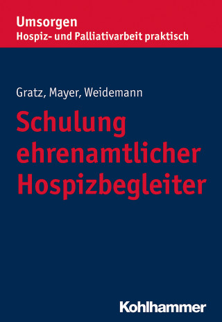 Margit Gratz, Gisela Mayer, Anke Weidemann: Schulung ehrenamtlicher Hospizbegleiter