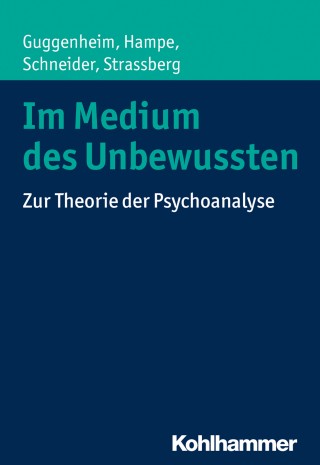 Josef Zwi Guggenheim, Michael Hampe, Peter Schneider, Daniel Strassberg: Im Medium des Unbewussten
