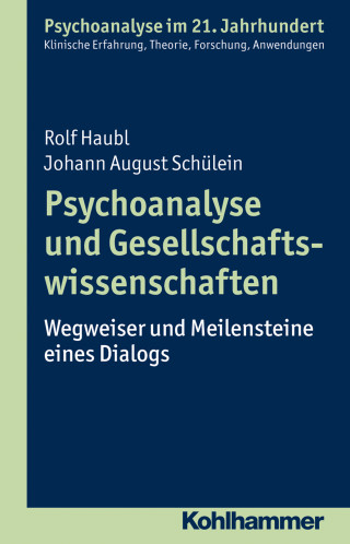 Rolf Haubl, Johann August Schülein: Psychoanalyse und Gesellschaftswissenschaften