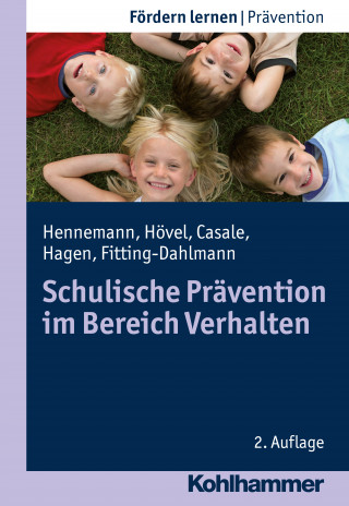Thomas Hennemann, Dennis Hövel, Gino Casale, Tobias Hagen, Klaus Fitting-Dahlmann: Schulische Prävention im Bereich Verhalten