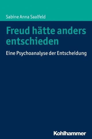 Sabine Anna Saalfeld: Freud hätte anders entschieden