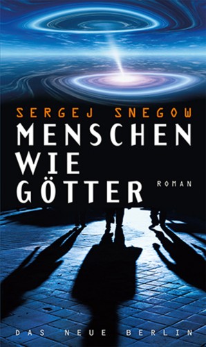 Sergej Snegow: Menschen wie Götter