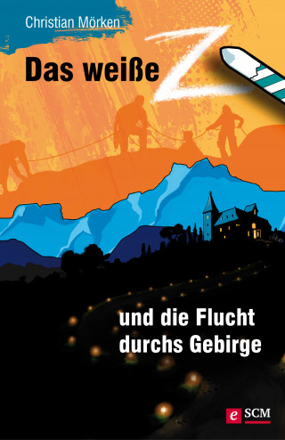 Christian Mörken: Das weiße Z und die Flucht durchs Gebirge