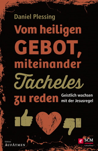 Daniel Plessing: Vom heiligen Gebot, miteinander Tacheles zu reden