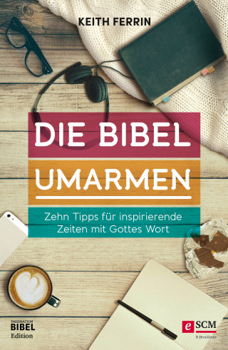 Keith Ferrin: Die Bibel umarmen