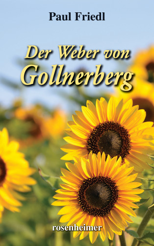 Paul Friedl: Der Weber von Gollnerberg