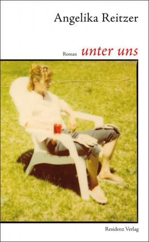 Angelika Reitzer: unter uns