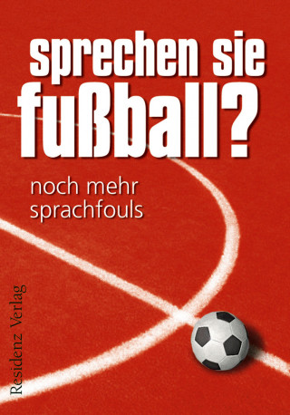 Günther Eisenhuber: Sprechen Sie Fußball? Band II