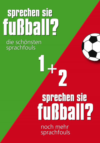 Günther Eisenhuber: Sprechen Sie Fußball I & II