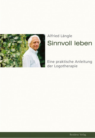 Alfried Längle: Sinnvoll leben