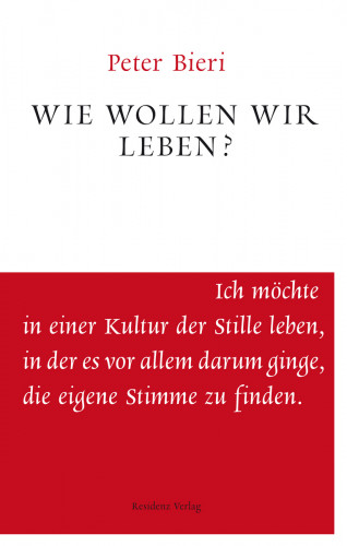 Peter Bieri: Wie wollen wir leben?