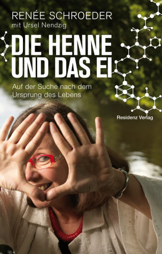 Renèe Schroeder: Die Henne und das Ei