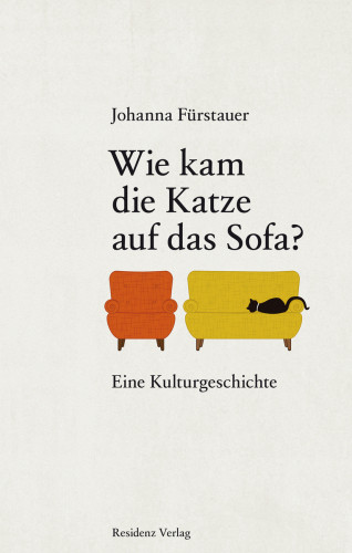Johanna Fürstauer: Wie kam die Katze auf das Sofa