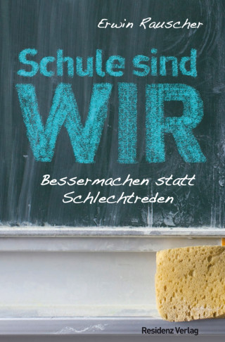 Erwin Rauscher: Schule sind WIR