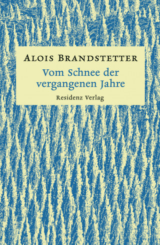 Alois Brandstetter: Vom Schnee der vergangenen Jahre