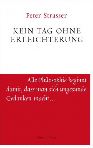 Peter Strasser: Kein Tag ohne Erleichterung