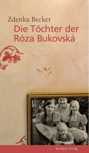 Zdenka Becker: Die Töchter der Róza Bukovská
