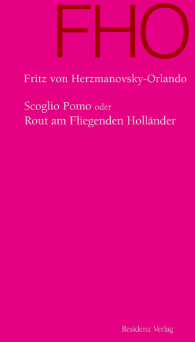 Fritz von Herzmanovsky-Orlando: Scoglio Pomo oder Rout am Fliegenden Holländer