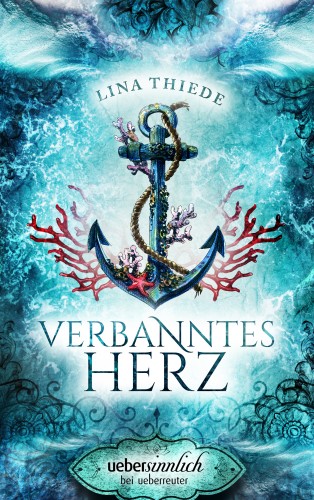 Lina Thiede: Verbanntes Herz