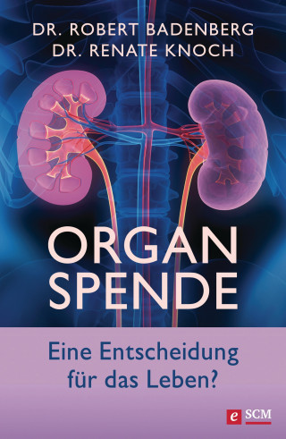 Robert Badenberg, Renate Knoch: Organspende