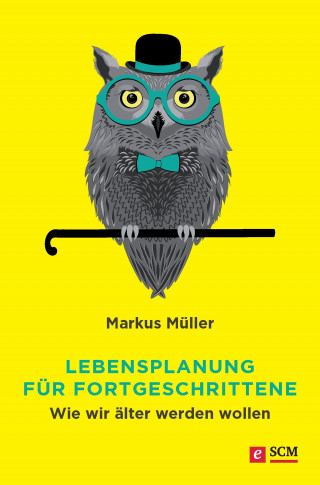 Markus Müller: Lebensplanung für Fortgeschrittene