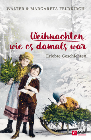 Walter Feldkirch, Margareta Feldkirch: Weihnachten, wie es damals war