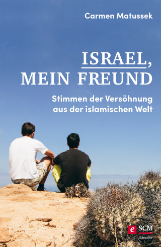 Carmen Matussek: Israel, mein Freund