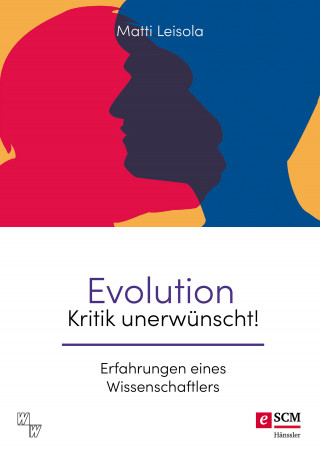 Matti Leisola: Evolution - Kritik unerwünscht!