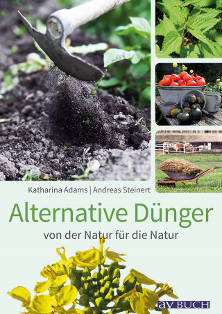 Katharina Adams, Andreas Steinert: Alternative Dünger