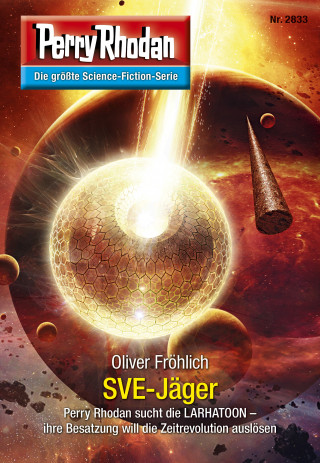 Oliver Fröhlich: Perry Rhodan 2833: SVE-Jäger