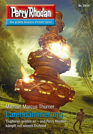 Michael Marcus Thurner: Perry Rhodan 2834: Larendämmerung