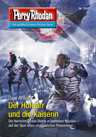 Uwe Anton: Perry Rhodan 2837: Der Hofnarr und die Kaiserin