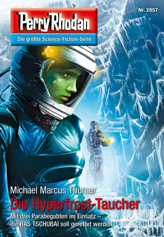 Michael Marcus Thurner: Perry Rhodan 2857: Die Hyperfrost-Taucher