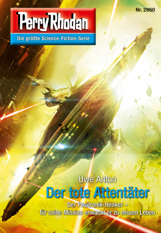 Uwe Anton: Perry Rhodan 2860: Der tote Attentäter