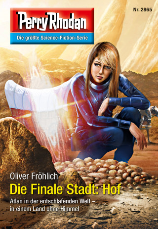 Oliver Fröhlich: Perry Rhodan 2865: Die Finale Stadt: Hof