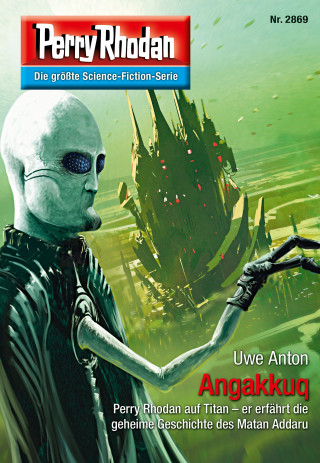 Uwe Anton: Perry Rhodan 2869: Angakkuq