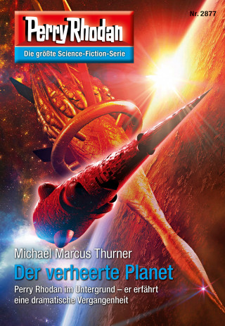 Michael Marcus Thurner: Perry Rhodan 2877: Der verheerte Planet