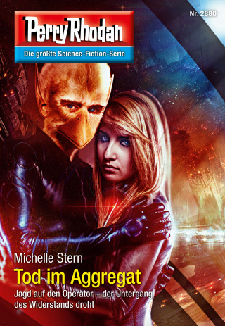 Michelle Stern: Perry Rhodan 2880: Tod im Aggregat