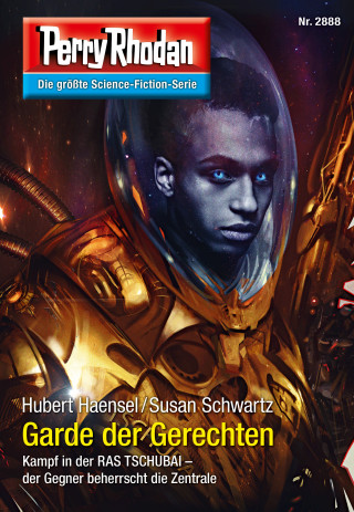 Hubert Haensel, Susan Schwartz: Perry Rhodan 2888: Garde der Gerechten